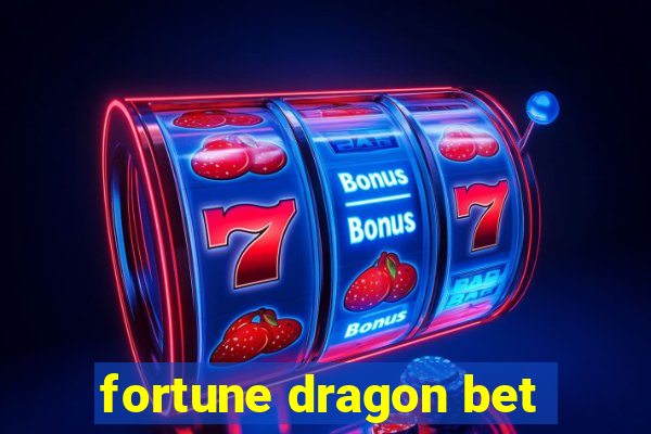 fortune dragon bet